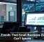Tech Trends That Small Business Owners Can’t Ignore
