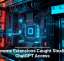 Chrome Extensions Caught Stealing ChatGPT Access